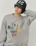 MAKES HAPPY Sweatshirt