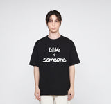 LOVE SOMEONE Short Sleeve Tee