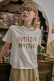 NOTHING MATTER CROP TEE