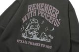REMEMBER PEACEFUL Sweatshirt