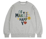 MAKES HAPPY Sweatshirt