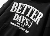 Better Days Hoodie