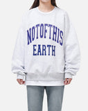 Not This Earth graphic sweatshirt